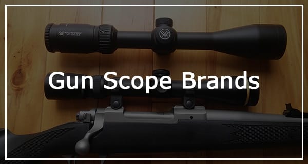 best gun scopes by brand in 2017 - gnd list and reviews